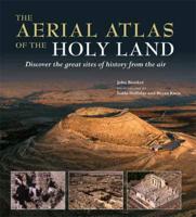 The Aerial Atlas of the Holy Land