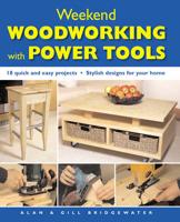 Weekend Woodworking With Power Tools