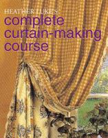Heather Luke's Complete Curtain-Making Course