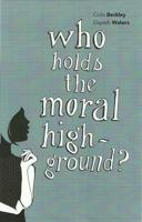 Who Holds the Moral High Ground?