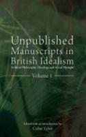 Unpublished Manuscripts in British Idealism
