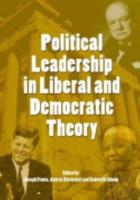 Political Leadership in Liberal and Democratic Theory
