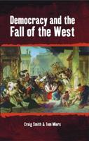 Democracy and the Fall of the West