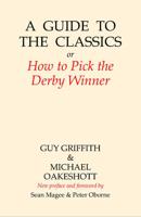 A Guide to the Classics, or, How to Pick the Derby Winner