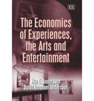 The Economics of Experiences, the Arts and Entertainment