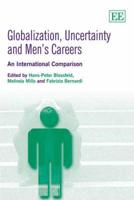 Globalization, Uncertainty and Men's Careers