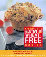 Complete Gluten and Wheat-Free Baking