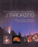 The Complete and Easy Guide to Stargazing