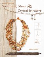 Making Designer Seed Bead, Stone & Crystal Jewellery