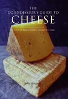 The Connoisseur's Guide to Cheese