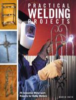 Practical Welding Projects