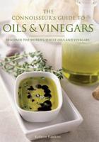 The Connoisseur's Guide to Oils & Vinegars