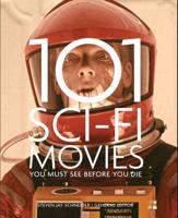 101 Sci-Fi Movies You Must See Before You Die