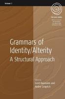 Grammars of Identity/Alterity: A Structural Approach
