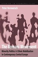 Romani Movement: Minority Politics and Ethnic Mobilization in Contemporary Central Europe