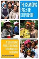 The Changing Faces of Citizenship: Integration and Mobilization Among Ethnic Minorities in Germany