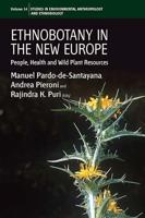 Ethnobotany in the New Europe: People, Health and Wild Plant Resources