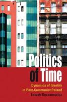 Politics of Time: Dynamics of Identity in Post-Communist Poland