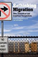 Rethinking Migration: New Theoretical and Empirical Perspectives