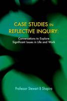 Case Studies in Reflective Inquiry