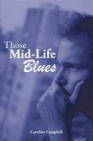 Those Mid Life Blues