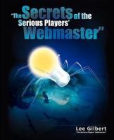 The Secrets of the Serious Players' Webmaster