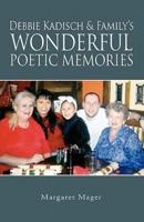 Debbie Kadisch & Family's Wonderful Poetic Memories