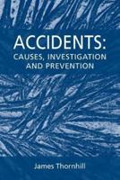 Accidents: Causes, Investigation and Prevention