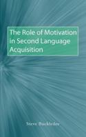 The Role of Motivation in Second Language Acquisition