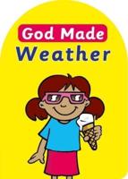 God Made. Weather