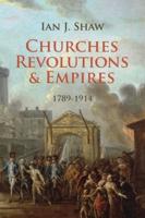 Churches, Revolutions, and Empires
