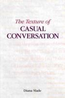 The Texture of Casual Conversation