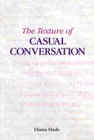 The Texture of Casual Conversation