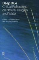 Deep Blue: Critical Reflections on Nature, Religion and Water