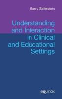 Understanding and Interaction in Clinical and Educational Settings