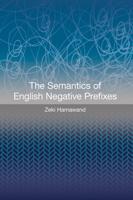 The Semantics of English Negative Prefixes