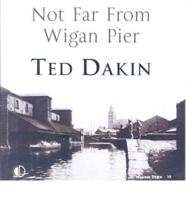 Not Far from Wigan Pier