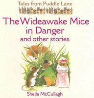 The Wideawake Mice in Danger! And Other Stories