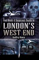 Foul Deeds and Suspicious Deaths in London's West End