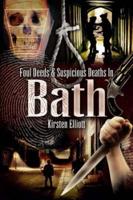 Foul Deeds & Suspicious Deaths in Bath