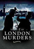 The A to Z of London Murders