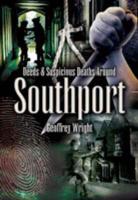 Foul Deeds & Suspicious Deaths Around Southport