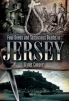 Foul Deeds and Suspicious Deaths in Jersey