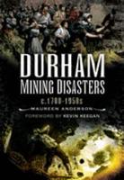 Durham Mining Disasters C. 1800-1901