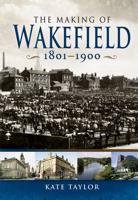 Making of Wakefield, 1801-1900