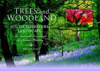 Trees and Woodland in the South Yorkshire Landscape
