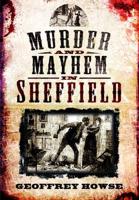 Murder & Mayhem in Sheffield