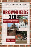 Brownfield Sites III: Prevention, Assessment, Rehabilitation and Development of Brownfield Sites