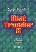 Advanced Computational Methods and Experiments in Heat Transfer X