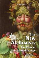 The New Alchemists: The Risks of Genetic Modification